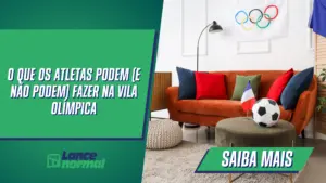 O que os atletas podem (e não podem) fazer na Vila Olímpica: conheça as regras em 2024