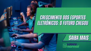 Crescimento dos esportes eletrônicos: O futuro chegou
