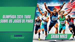 Olimpíada 2024: Tudo sobre os Jogos de Paris