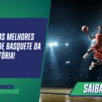 Conheça os melhores jogadores de basquete da história