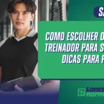 Como Escolher o Melhor Treinador para Seu Filho: Dicas para Pais