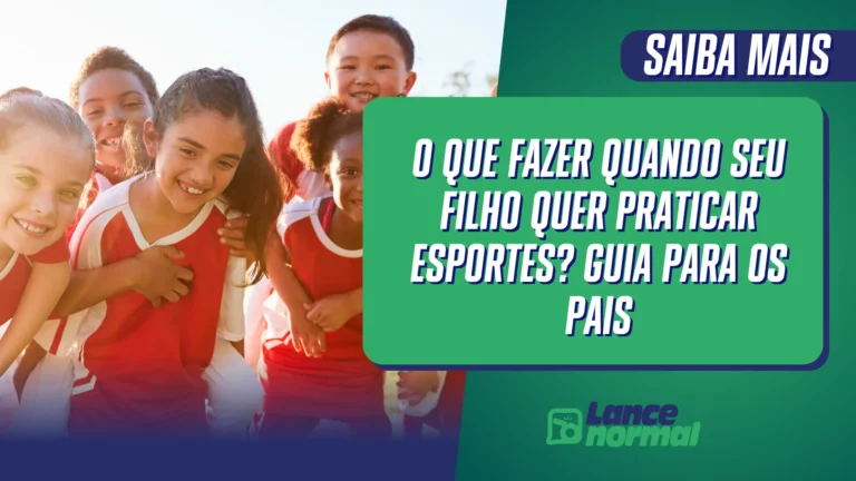 O que fazer quando seu filho quer praticar esportes? Guia para os pais