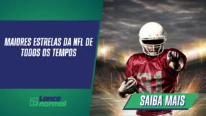Maiores estrelas da NFL de todos os tempos