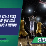 O basquete 3×3: a nova modalidade que está conquistando o mundo
