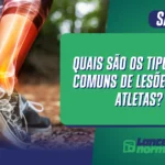 Quais são os tipos mais comuns de lesões entre atletas?