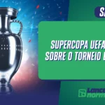 Supercopa UEFA: Tudo sobre o torneio europeu