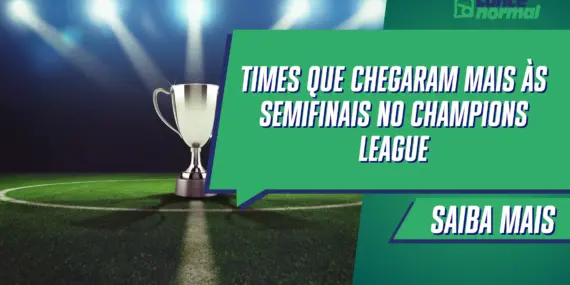 Times que chegaram mais às semifinais no Champions League