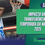 Impacto das transferências na temporada da NBA 2024-2025