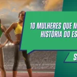 10 mulheres que mudaram a história do esporte