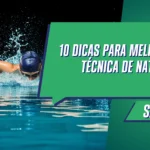 10 Dicas para Melhorar Sua Técnica de Natação