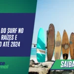 A cultura do surf no Brasil: raízes e evolução até 2024