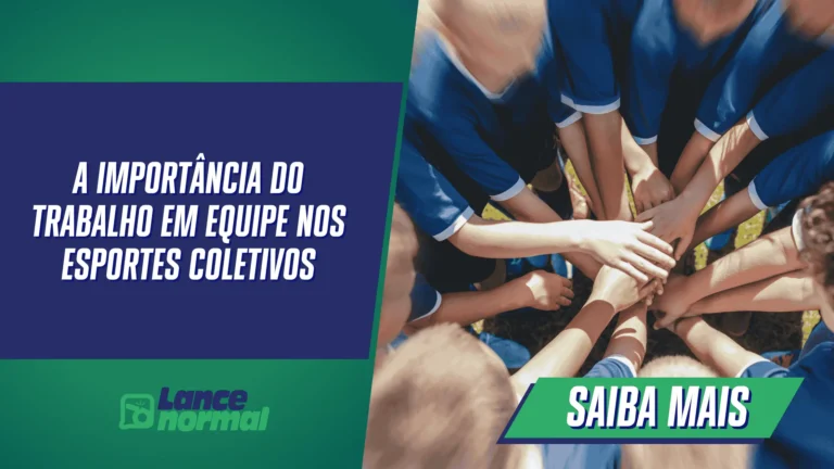 A importância do trabalho em equipe nos esportes coletivos