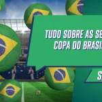 Tudo sobre as Semifinais Copa do Brasil 2024