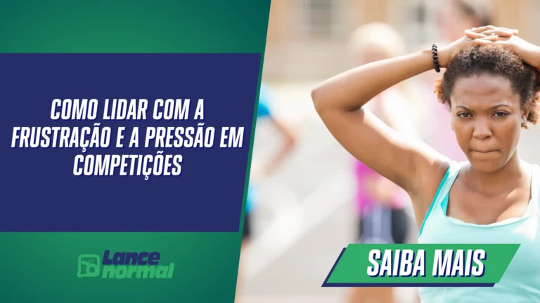 Como Lidar com a Frustração e a Pressão em Competições Esportivas