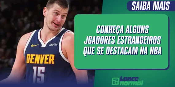 Conheça alguns jgadores estrangeiros que se destacam na NBA