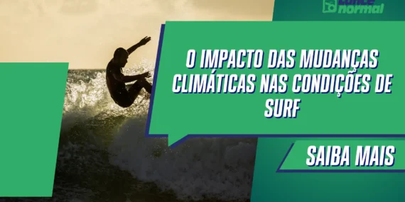 O impacto das mudanças climáticas nas condições de surf