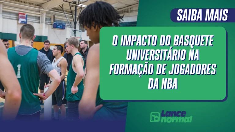 O impacto do basquete universitário na formação de jogadores da NBA
