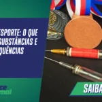 Doping no Esporte: O que é, exames, substâncias e consequências