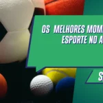 Os Melhores Momentos do Esporte no Ano