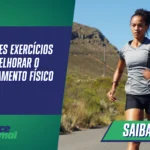 Os Melhores exercícios para melhorar o condicionamento físico