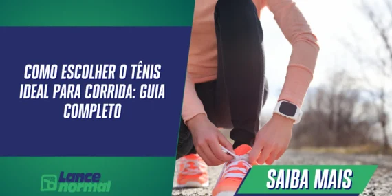 Como Escolher o Tênis Ideal para Corrida: Guia Completo