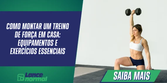 Como montar um treino de força em casa: equipamentos e exercícios essenciais