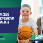 Dicas de Como Introduzir Esportes na Rotina Infantil