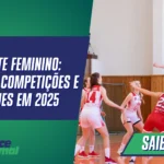 Basquete Feminino: Principais Competições e Destaques em 2025
