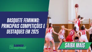Basquete Feminino: Principais Competições e Destaques em 2025