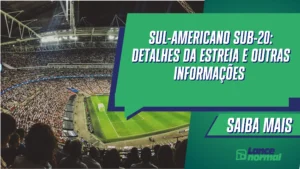 Sul-Americano Sub-20: Detalhes da Estreia e Outras Informações