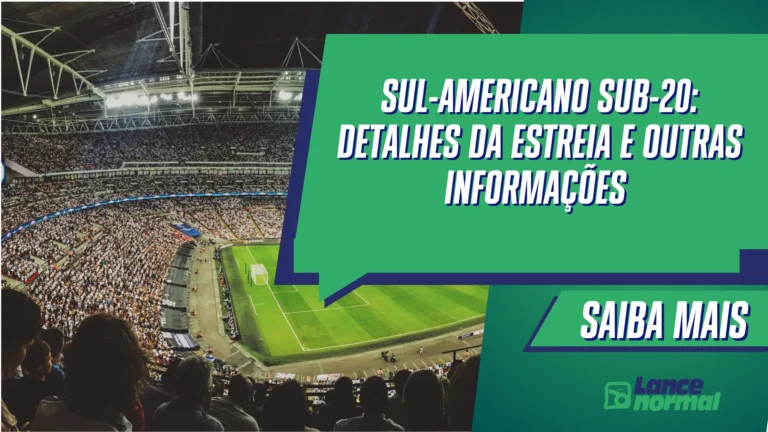Sul-Americano Sub-20: Detalhes da Estreia e Outras Informações