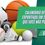 Calendário de Eventos Esportivos em 2025: Datas que Você Não Pode Perder