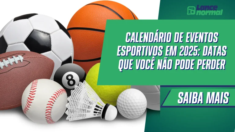 Calendário de Eventos Esportivos em 2025: Datas que Você Não Pode Perder
