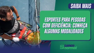 Esportes para pessoas com deficiência: conheça algumas modalidades inclusivas e inspiradoras