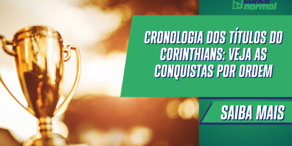 Cronologia dos Títulos do Corinthians: Veja as Conquistas por Ordem