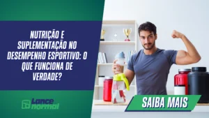 Nutrição e Suplementação no Desempenho Esportivo: O que Funciona de Verdade?