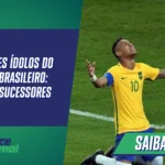 Os Maiores Ídolos do Futebol Brasileiro: Lendas e Sucessores