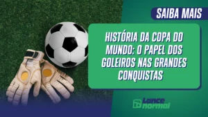 História da Copa do Mundo: O Papel dos Goleiros nas Grandes Conquistas