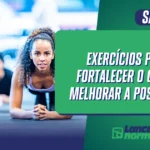 Exercícios para Fortalecer o Core e Melhorar a Postura