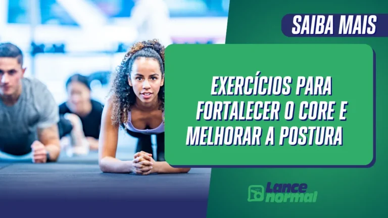Exercícios para Fortalecer o Core e Melhorar a Postura