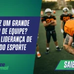 O que faz um grande capitão de equipe? Lições de liderança de lendas do esporte