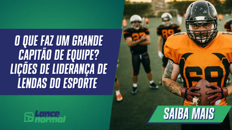O que faz um grande capitão de equipe? Lições de liderança de lendas do esporte