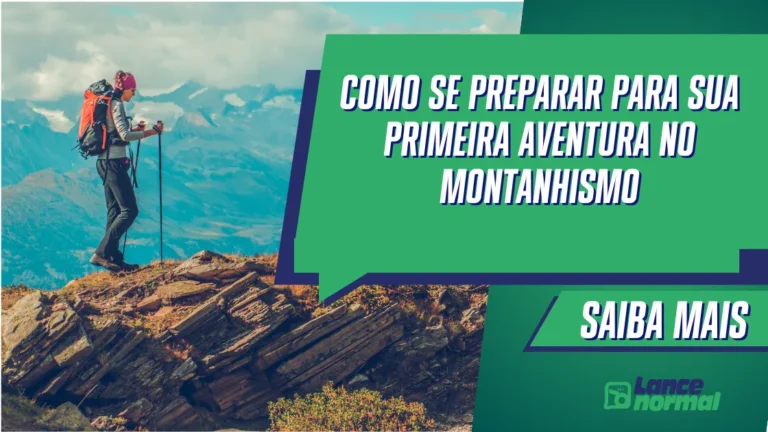 Como se Preparar para Sua Primeira Aventura de Montanhismo