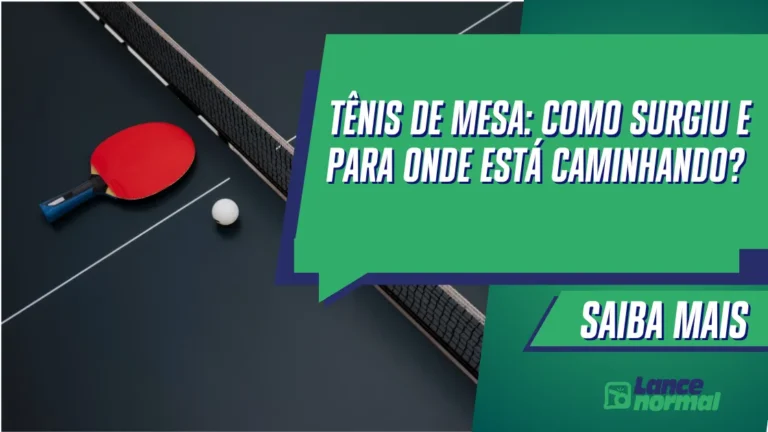 Tênis de Mesa: Como Surgiu e Para Onde Está Caminhando?