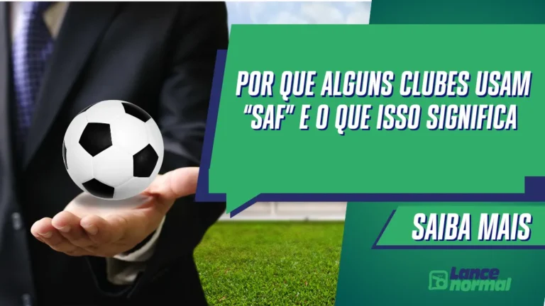 Por Que Alguns Clubes Usam “SAF” e o Que Isso Significa