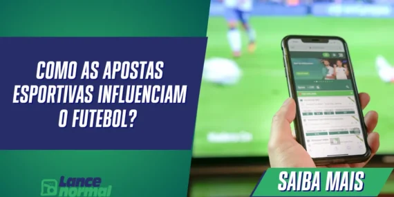 Como as Apostas Esportivas Influenciam o Futebol?