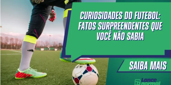 Curiosidades do Futebol: Fatos Surpreendentes que Você Não Sabia