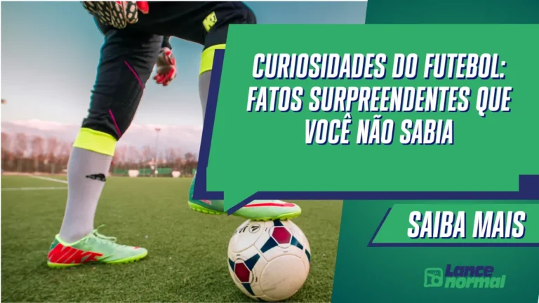 Curiosidades do Futebol: Fatos Surpreendentes que Você Não Sabia