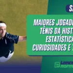 Maiores Jogadores de Tênis da História: Estatísticas, Curiosidades e Títulos