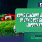 Como Funciona o Ranking da FIFA e Por Que Ele é Importante